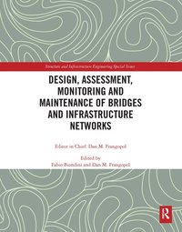 bokomslag Design, Assessment, Monitoring and Maintenance of Bridges and Infrastructure Networks