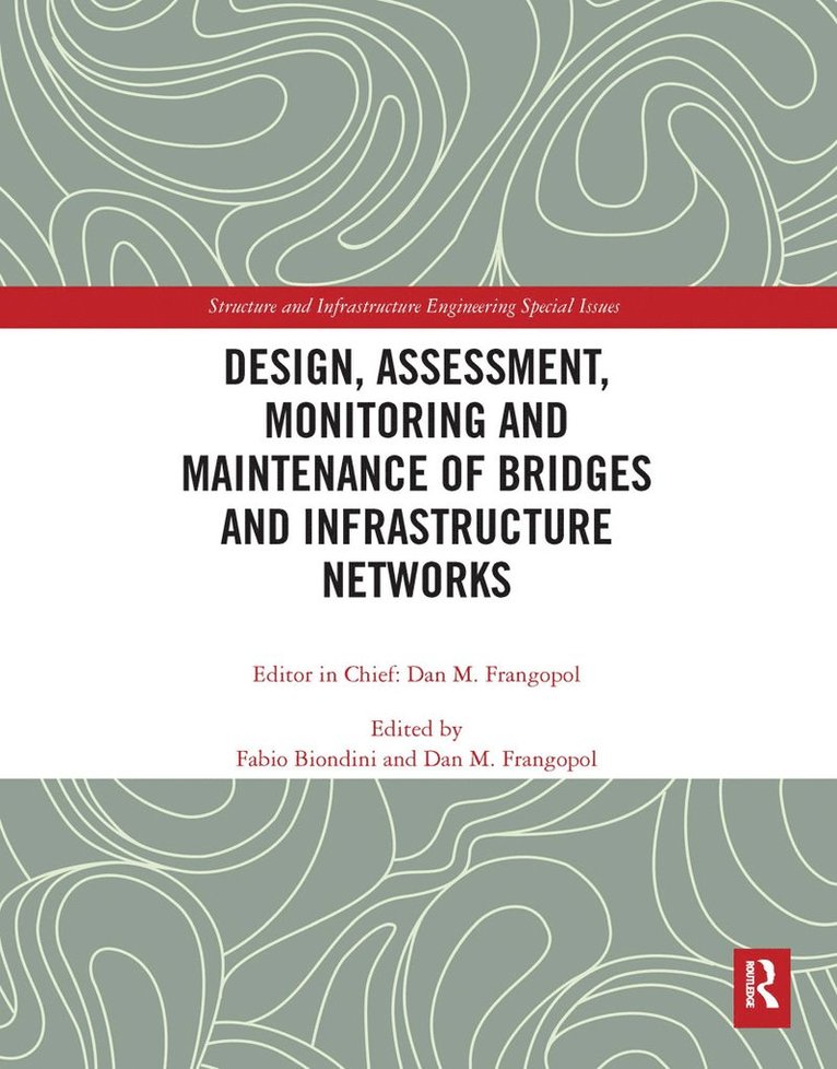 Design, Assessment, Monitoring and Maintenance of Bridges and Infrastructure Networks 1