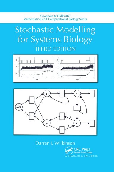 Darren J. Wilkinson - Stochastic Modelling for Systems Biology, Third Edition, Häftad