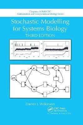 Stochastic Modelling for Systems Biology, Third Edition 1