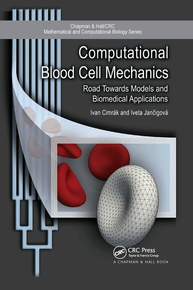 Ivan Cimrak, Iveta Jancigova - Computational Blood Cell Mechanics, Häftad