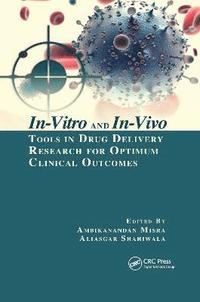 bokomslag In-Vitro and In-Vivo Tools in Drug Delivery Research for Optimum Clinical Outcomes