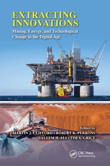Martin J. Clifford, Robert K. Perrons, Saleem H. Ali, Tim A. Grice - Extracting Innovations, Häftad
