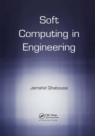 Jamshid Ghaboussi - Soft Computing in Engineering, Häftad