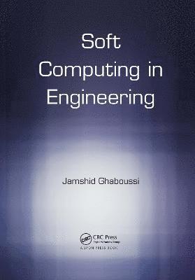 Jamshid Ghaboussi - Soft Computing in Engineering, Häftad