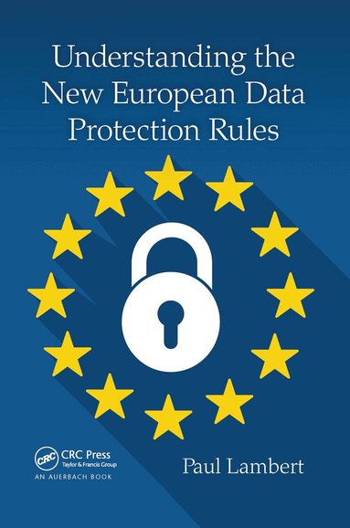 Paul Lambert - Understanding the New European Data Protection Rules, Häftad