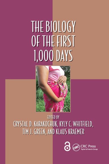 Crystal D Karakochuk, Kyly C. Whitfield, Tim J Green, Klaus Kraemer - Biology of the First 1,000 Days, Häftad