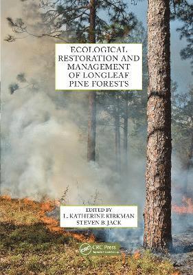 Ecological Restoration and Management of Longleaf Pine Forests 1