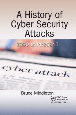 Bruce Middleton, USA) Middleton, Bruce (Security Refuge LLC, Melbourne, Florida - History of Cyber Security Attacks, Häftad