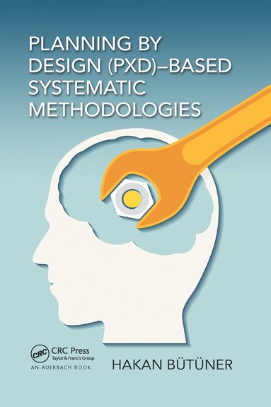 bokomslag Planning by Design (PxD)-Based Systematic Methodologies