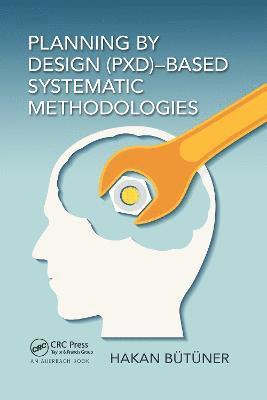 Planning by Design (PxD)-Based Systematic Methodologies 1