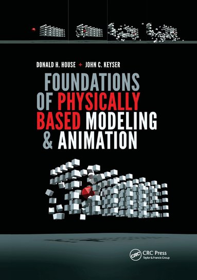 Donald House, John C. Keyser - Foundations of Physically Based Modeling and Animation, Häftad