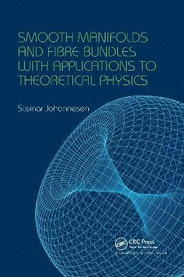 Smooth Manifolds and Fibre Bundles with Applications to Theoretical Physics 1