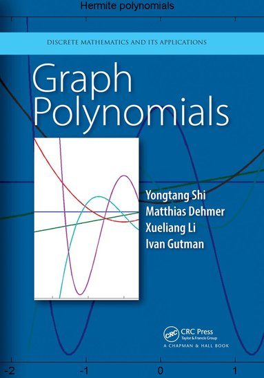 Yongtang Shi, Matthias Dehmer, Xueliang Li, Ivan Gutman - Graph Polynomials, Häftad
