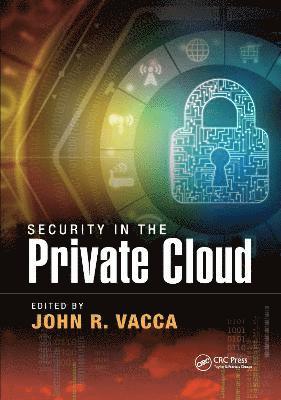 John R. Vacca, USA) Vacca, John R. (TechWrite, Pomeroy, Ohio - Security in the Private Cloud, Häftad