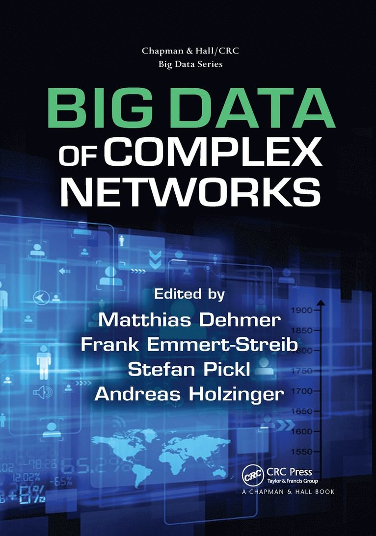 Matthias Dehmer, Frank Emmert-Streib, Stefan Pickl, Andreas Holzinger, UK) Emmert-Streib, Frank (Queen's University Belfast, AUSTRIA) Holzinger, Andreas (Medical University Graz - Big Data of Complex Networks, Häftad