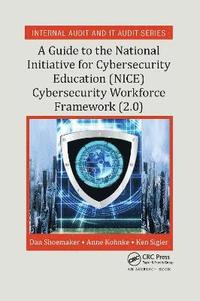 bokomslag A Guide to the National Initiative for Cybersecurity Education (NICE) Cybersecurity Workforce Framework (2.0)