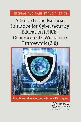 A Guide to the National Initiative for Cybersecurity Education (NICE) Cybersecurity Workforce Framework (2.0) 1