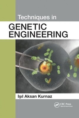 Isil Aksan Kurnaz - Techniques in Genetic Engineering, Häftad