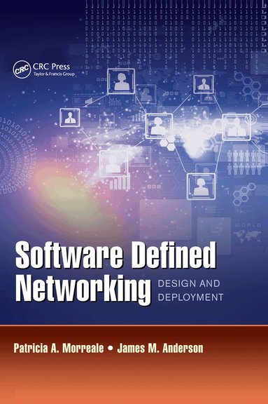 Patricia A. Morreale, James M. Anderson - Software Defined Networking, Häftad