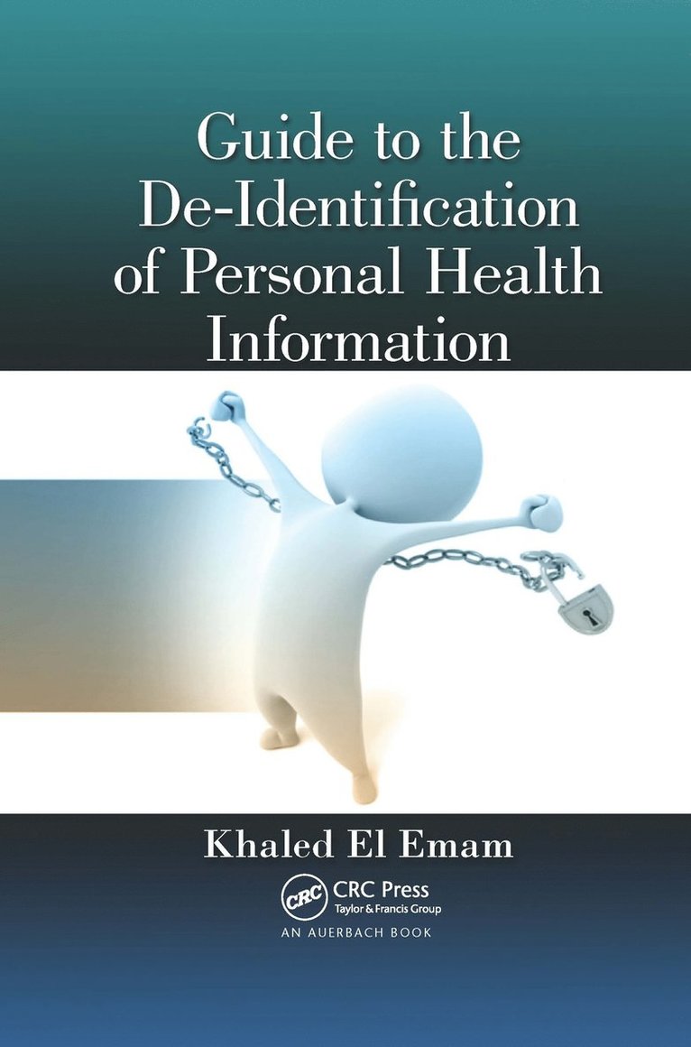 Guide to the De-Identification of Personal Health Information 1