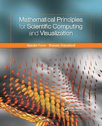 bokomslag Mathematical Principles for Scientific Computing and Visualization