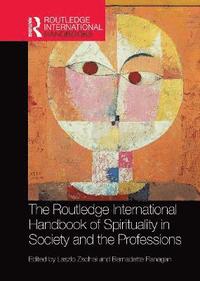 bokomslag The Routledge International Handbook of Spirituality in Society and the Professions