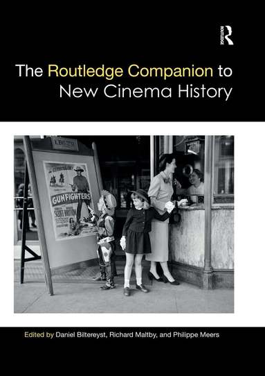 Daniel Biltereyst, Richard Maltby, Philippe Meers - Routledge Companion to New Cinema History, Häftad