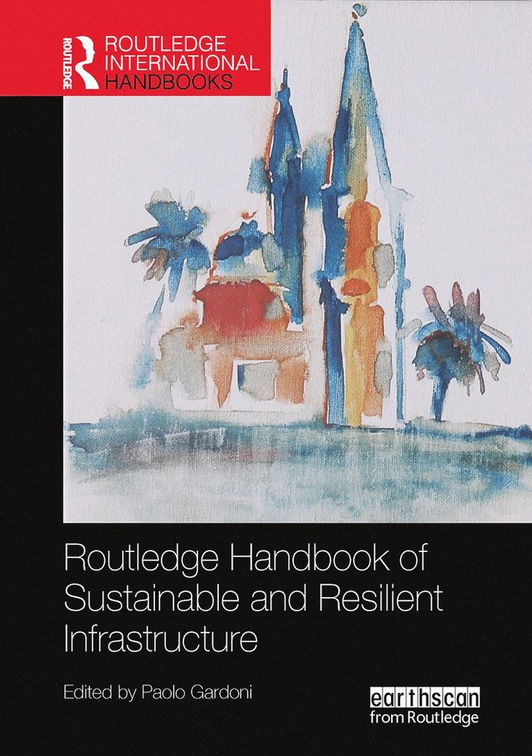 Routledge Handbook of Sustainable and Resilient Infrastructure 1