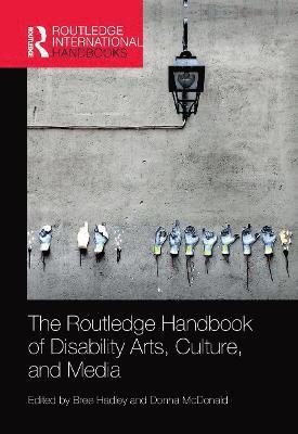 The Routledge Handbook of Disability Arts, Culture, and Media 1