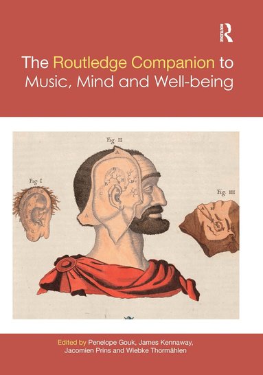 Penelope Gouk, James Kennaway, Jacomien Prins, Wiebke Thormahlen - Routledge Companion to Music, Mind, and Well-being, Häftad