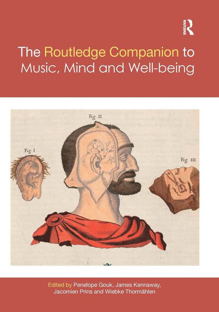 The Routledge Companion to Music, Mind, and Well-being 1