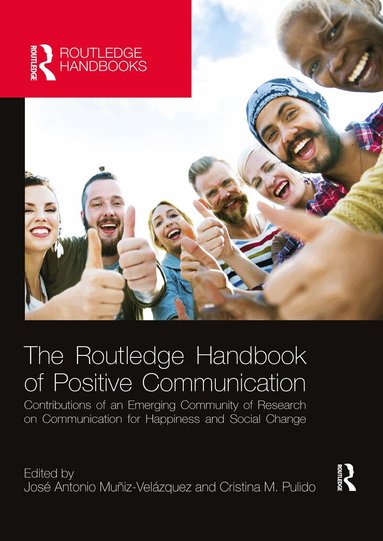 José Antonio Muñiz Velázquez, Cristina M. Pulido - Routledge Handbook of Positive Communication, Häftad