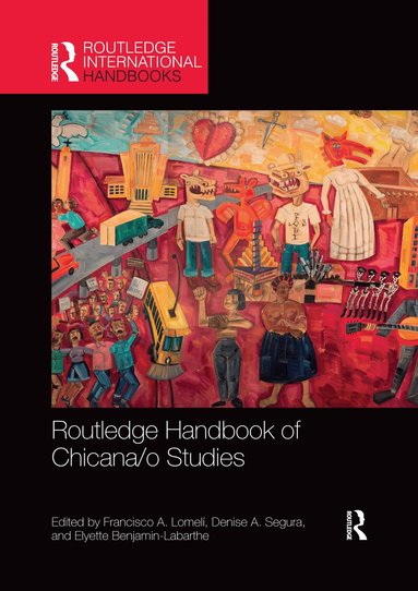 Francisco A. Lomelí, Denise A. Segura, Elyette Benjamin-Labarthe - Routledge Handbook of Chicana/o Studies, Häftad