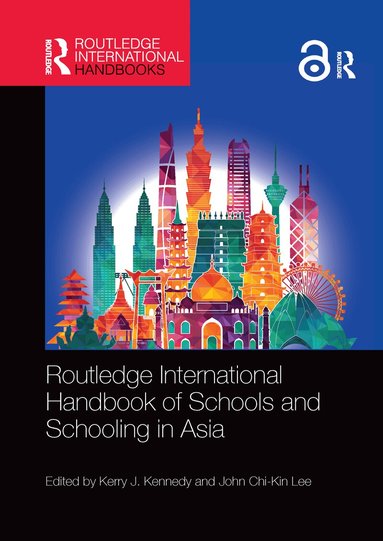 Kerry J. Kennedy, John Chi-Kin Lee - Routledge International Handbook of Schools and Schooling in Asia, Häftad