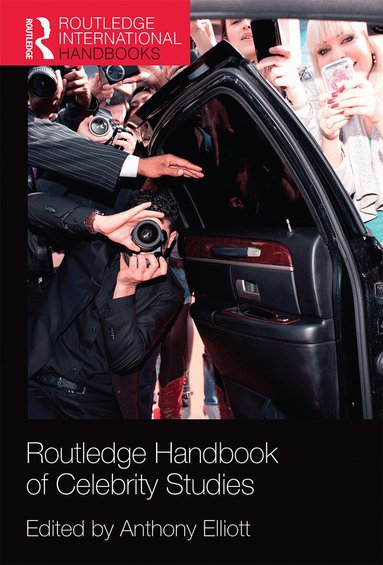 Anthony Elliott - Routledge Handbook of Celebrity Studies, Häftad