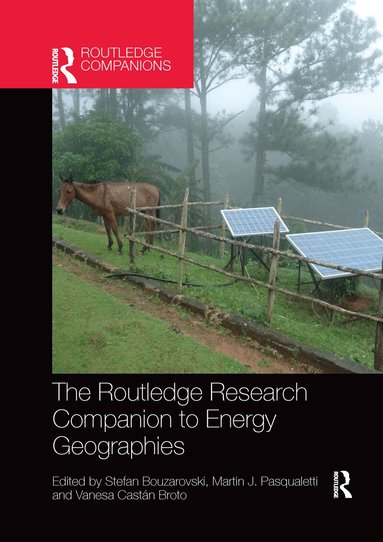 Stefan Bouzarovski, Martin J Pasqualetti, Vanesa Castán Broto - Routledge Research Companion to Energy Geographies, Häftad