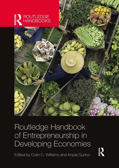 Colin C. Williams, Anjula Gurtoo - Routledge Handbook of Entrepreneurship in Developing Economies, Häftad