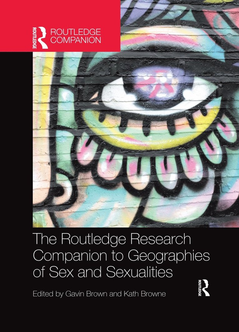 Gavin Brown, Kath Browne - Routledge Research Companion to Geographies of Sex and Sexualities, Häftad