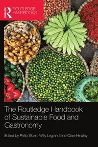 bokomslag The Routledge Handbook of Sustainable Food and Gastronomy