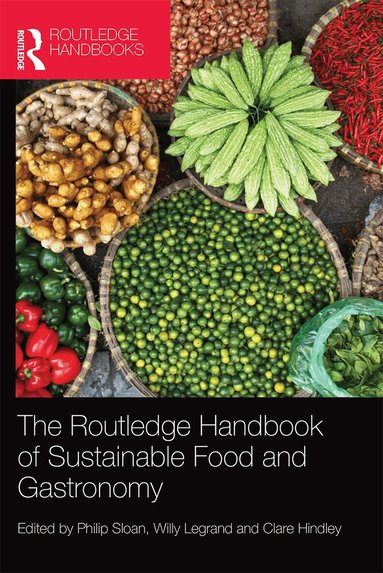 Philip Sloan, Willy Legrand, Clare Hindley - Routledge Handbook of Sustainable Food and Gastronomy, Häftad