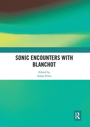 Adam Potts - Sonic Encounters with Blanchot, Häftad