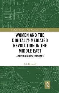 bokomslag Women and the Digitally-Mediated Revolution in the Middle East