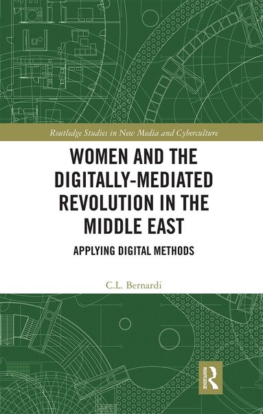 C. L. Bernardi - Women and the Digitally-Mediated Revolution in the Middle East, Häftad