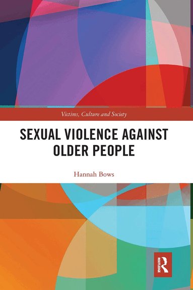 Hannah Bows - Sexual Violence Against Older People, Häftad