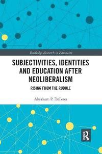 bokomslag Subjectivities, Identities, and Education after Neoliberalism