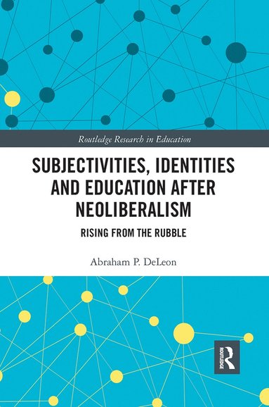 bokomslag Subjectivities, Identities, and Education after Neoliberalism