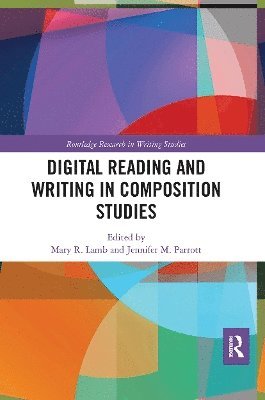 Digital Reading and Writing in Composition Studies 1