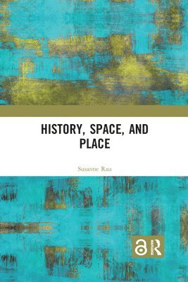 bokomslag History, Space and Place