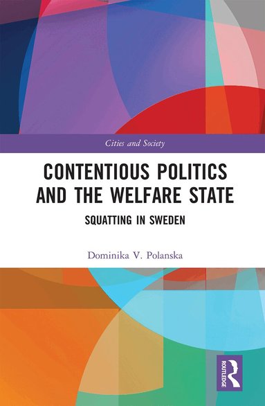 Dominika Polanska - Contentious Politics and the Welfare State, Häftad